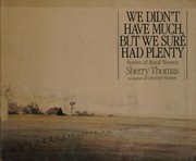 Front cover of We didn't have much, but we sure had plenty by Sherry Thomas