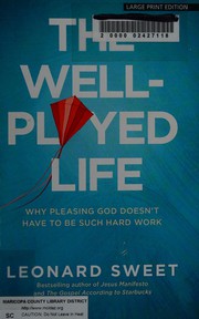 Front cover of Well-Played Life by Leonard Sweet