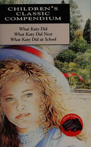 Front cover of What Katy Did / What Katy Did Next / What Katy Did at School by Susan Coolidge