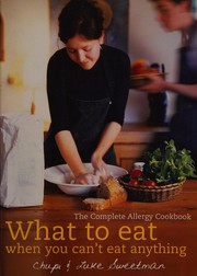 Front cover of What to eat when you can't eat anything by Chupi Sweetman