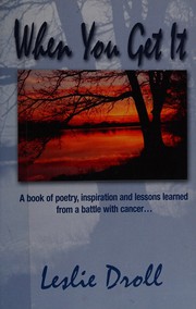 Cover of When you get it by Leslie Droll