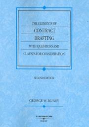 Front cover of The Elements of Contract Drafting with Questions and Clauses for Consideration by George W. Kuney