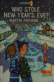 Front cover of Who stole New Year's Eve? by Martha Freeman