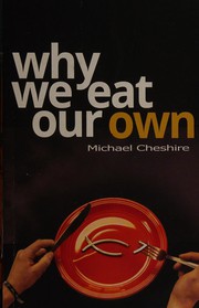 Front cover of Why we eat our own by Michael Cheshire