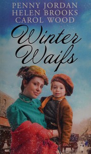 Front cover of Winter Waifs (Bride At Bellfield Mill\A Family For Hawthorn Farm\Tilly Of Tap House) by Penny Jordan