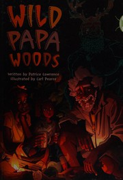 Front cover of Wild Papa Woods by Patrice Lawrence