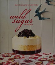 Cover of Wild Sugar Desserts by Skye Craig