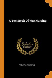 Front cover of A text book of war nursing by Violetta Thurstan
