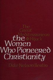 Front cover of The women who pioneered Christianity by Dale Nelson Berlin