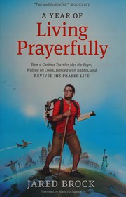 Front cover of A year of living prayerfully by Jared Brock