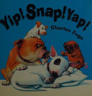 Cover of Yip! snap! yap! by Charles Fuge