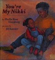 Cover of You're my Nikki by Phyllis Rose Eisenberg