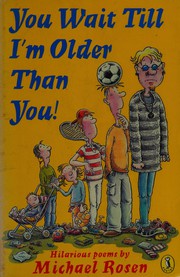 Front cover of You wait till I'm older than you! by Michael Rosen