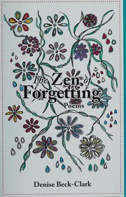 Front cover of The zen of forgetting by Denise Beck-Clark
