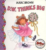 Front cover of D.W. Thinks Big (D. W. Series) by Marc Brown