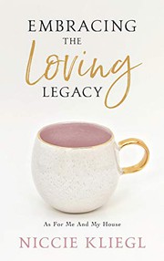 Front cover of Embracing the Loving Legacy by Niccie Kliegl