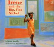 Cover of Irene and the Big, Fine Nickel by Irene Smalls