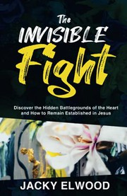 Front cover of The Invisible Fight by Jacky Elwood