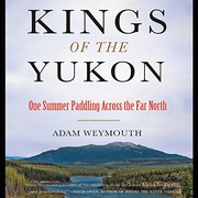 Cover of Kings of the Yukon by Adam Weymouth