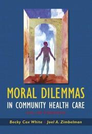 Front cover of Moral dilemmas in community health care by Becky Cox White