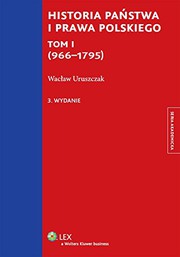 Front cover of Historia panstwa i prawa polskiego Tom 1 by Uruszczak Waclaw