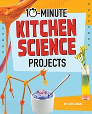Cover of 10-Minute Kitchen Science Projects by Elsie Olson
