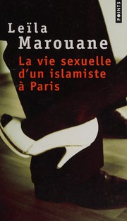 Front cover of La vie sexuelle d'un islamiste à Paris by Leïla Marouane