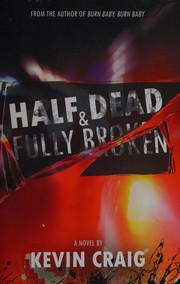 Cover of Half dead & fully broken by Kevin Craig