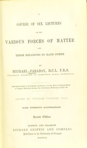 Front cover of A course of six lectures on the various forces of matter by Michael Faraday