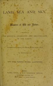 Cover of Land, sea and sky, or, Wonders of life and nature by Hermann Joseph Klein