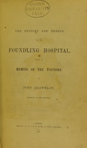 Front cover of History and Design of the Foundling Hospital by John Brownlow