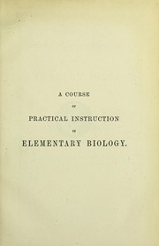 Front cover of A course of practical instruction in elementary biology by H. Newell Martin