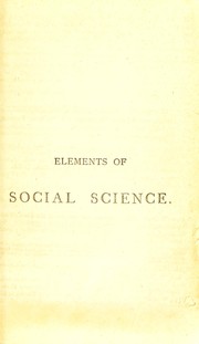 Cover of The elements of social science, or, Physical, sexual, and natural religion by George R. Drysdale