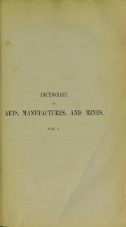 Front cover of Ure's dictionary of arts, manufactures, and mines by Andrew Ure