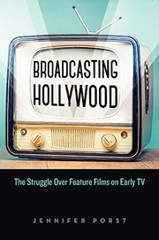 Front cover of Broadcasting Hollywood by Jennifer Porst