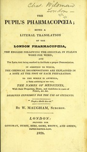 Front cover of The pupil's pharmacopoeia; being a literal translation of the London Pharmacopoeia, the English following the original in italics word for word by William Maugham