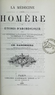 Front cover of La médecine dans Homère, ou, Études d'archéologie sur les médecins, l'anatomie, la physiologie, la chirurgie et la médecine dans les poèmes homériques by Charles Daremberg