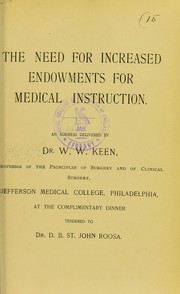 Cover of The need for increased endowments for medical instruction by William W. Keen