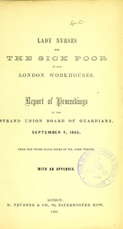 Front cover of Lady nurses for the sick poor in our London workhouses by John While