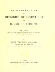 Front cover of Bibliographical notes on histories of inventions and books of secrets by Ferguson, John