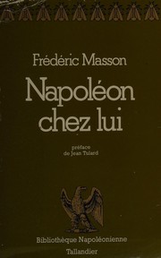 Front cover of Napoléon chez lui by Frédéric Masson