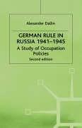 Front cover of German rule in Russia, 1941-1945 by Alexander Dallin