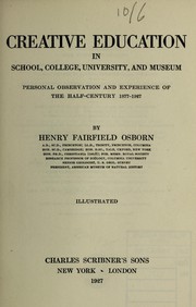 Cover of Creative education in school, college, university, and museum by Henry Fairfield Osborn