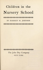 Cover of Children in the Nursery School by Harriet Merrill Johnson