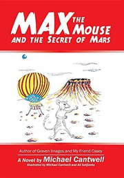 Front cover of Max the Mouse and the Secret of Mars by Michael Cantwell