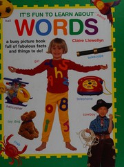 Front cover of It's Fun to Learn about Words by Claire Llewellyn