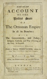 Front cover of A full and just account of the present state of the Ottoman Empire in all its brances by Hill, Aaron