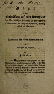 Front cover of Plan zu einer gleichmässigen auf allen Universitäten der österreichischen Monarchie zu beobachtenden Studienordnung, in Bezug auf Arzneykunde, Wundarzneykunst und Pharmacie by Austria