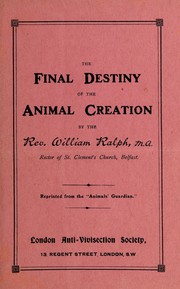 Front cover of The final destiny of the animal creation by William Ralph