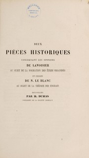 Cover of Deux pièces historiques concernant les opinions de Lavoisier au sujet de la formation des êtres organisés et celles de N. Le Blanc au sujet de la théorie des engrais by J.-B Dumas